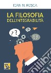 La filosofia dell'integrabilità libro