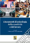 Lineamenti di psicologia della creatività e del lavoro libro