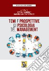 Temi e prospettive di psicologia del management libro