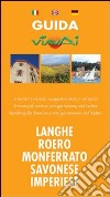 Guida viavai langhe e Roero, Monferrato, savonese, imperiese. Ediz. multilingue libro