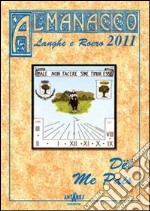 Almanacco delle Langhe e del Roero 2011. Dël me pais libro