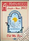 Almanacco delle Langhe e del Roero. Dël me pais 2012 libro