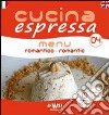 Cucina espressa. Menu romantico. Ediz. italiana e inglese libro