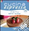 Cucina espressa. Menu estivo. Ediz. italiana e inglese libro