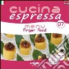 Cucina espressa. Menù finger food. Ediz. bilingue libro