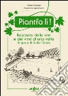 Piant-a lì! Racconto della vite e del vino di una volta di qua e di là dal Tanaro libro