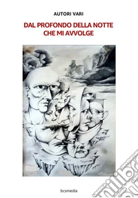 Dal profondo della notte che mi avvolge. Nuova ediz. libro