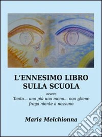 L'ennesimo libro sulla scuola