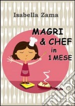 Magri & chef in 1 mese libro