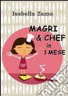 Magri & chef in 1 mese libro di Zama Isabella