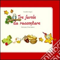 Tre favole da raccontare. Ediz. illustrata. Vol. 1 libro