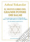 Il nuovo libro del grande potere dei Salmi. Da un antico manoscritto libro di Eskandar Ashraf