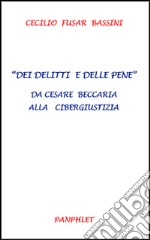 Dei delitti e delle pene. Da Cesare Beccaria alla cibergiustizia