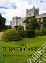 Per Turner Castle libro