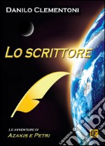 Lo scrittore. Le avventure di Azakis e Petri libro