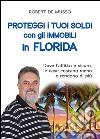 Proteggi i tuoi soldi con gli immobili in Florida. Dove l'affitto è sicuro, le case costano meno e rendono di più libro