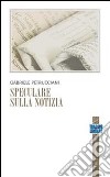 Speculare sulla notizia libro