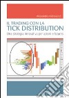 Il trading con la tick distribution. Una strategia innovativa per azioni e futures