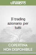 Il trading azionario per tutti libro