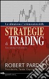 La valutazione e l'ottimazzazione delle strategie di trading libro