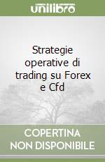 Strategie operative di trading su Forex e Cfd libro