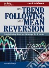 Dal trend following alla mean reversion. Sistemi di trading vincenti per battere ogni tipo di mercato libro