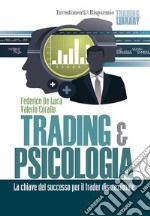 Trading & psicologia. La chiave del successo per il trader discrezionale