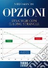 Opzioni. Strategie con il Long Strangle libro