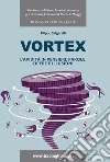 Vortex. L'avidità in pensieri, parole, opere e illusioni libro