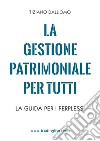 La gestione patrimoniale per tutti. La guida per i perplessi libro di Dall'Omo Tiziano