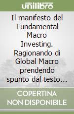 Il manifesto del Fundamental Macro Investing. Ragionando di Global Macro prendendo spunto dal testo «rational macro» di John Butters libro