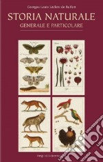 Storia naturale. Generale e particolare. Ediz. italiana, francese, inglese e tedesca libro