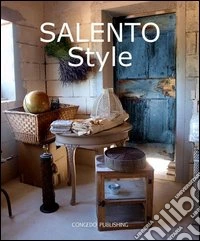 Salento style. Ediz. illustrata