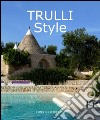 Trulli style. Ediz. illustrata libro