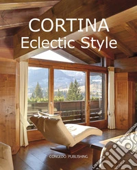 Cortina Eclectic Style. Ediz. italiana e inglese