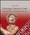 Giuseppe Antonio Lonis. Il principale scultore nella Sardegna del Settecento. Ediz. illustrata libro