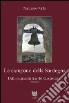 Le campane della Sardegna. Dalle origini alla fine del Cinquecento. Vol. 1 libro di Virdis Francesco