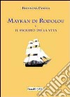 Maykan di Rodolou e il segreto della vita libro