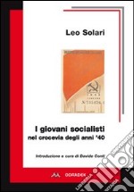 I giovani socialisti nel crocevia degli anni '40 libro