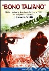 «Bono taliano». Militari italiani in Jugoslavia dal 1941 al 1943: da occupatori a «disertori» libro