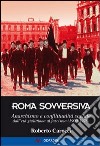 Roma sovversiva. Anarchismo e conflittualità sociale dall'età giolittiana al fascismo (1900-1926) libro