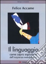 Il linguaggio come capro espiatorio dell'insipienza metodologica libro