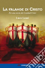 La falange di Cristo. Per una storia dei Comitati Civici libro