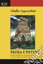 Paura e potere. Società di massa e monopolio della forza al tempo della crisi dello Stato-Nazione libro