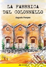 La fabbrica del Colonnello