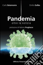 Pandemia. Oltre la notizia libro