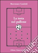 La testa nel pallone 2 libro