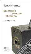 Scattando incontro al tempo libro