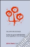 Come un gioco nel labirinto. Petits poèmes du nouvelle hermétisme libro di Insenga Salvatore