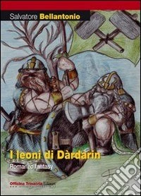 I leoni di Dàrdarin libro